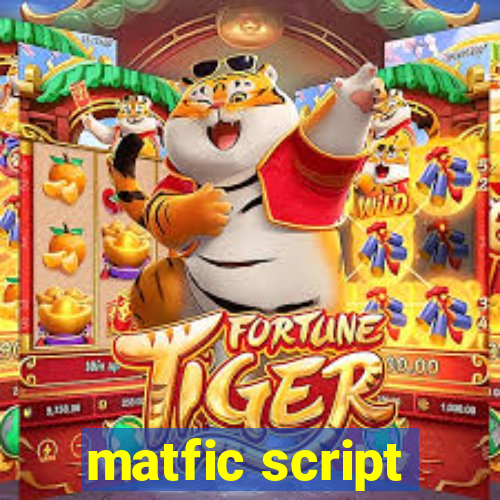 matfic script